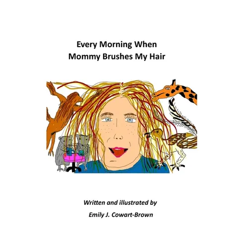 Every Morning When Mommy Brushes My Hair - Paperback
