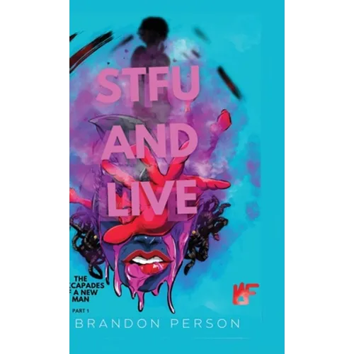 STFU and Live - Hardcover