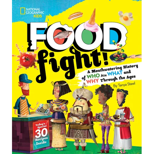 Food Fight!: A Mouthwatering History of Who Ate What and Why Through the Ages - Hardcover