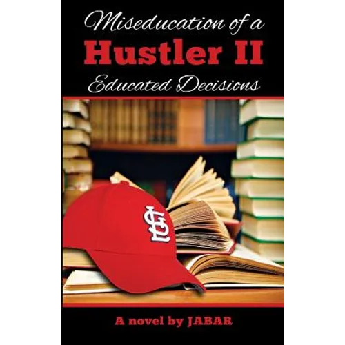 Miseducation of a Hustler II: Educated Decisions - Paperback