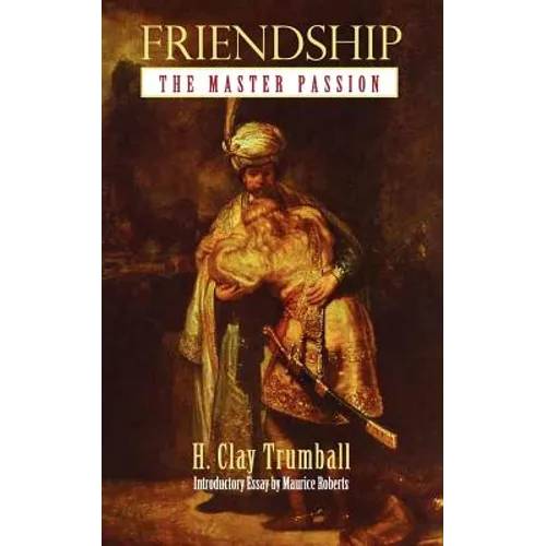Friendship: The Master Passion - Paperback