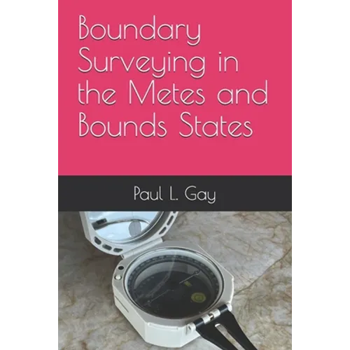 Boundary Surveying in the Metes and Bounds States - Paperback