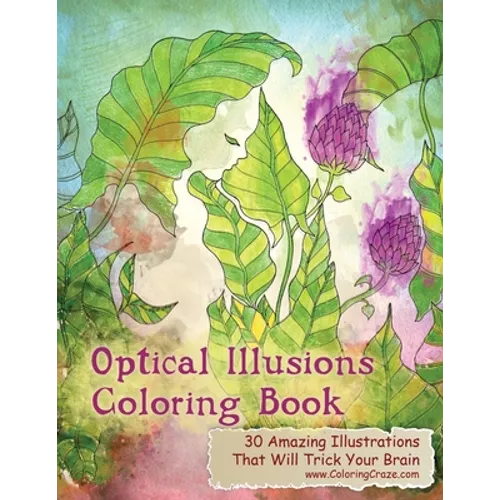 Optical Illusions Coloring Book: 30 Amazing Illustrations That Will Trick Your Brain - Paperback