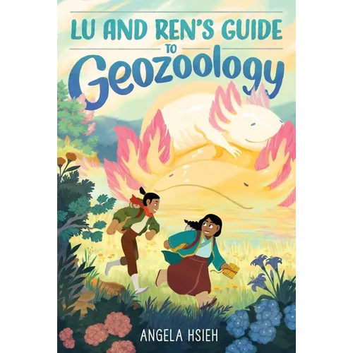 Lu and Ren's Guide to Geozoology: A Graphic Novel - Hardcover