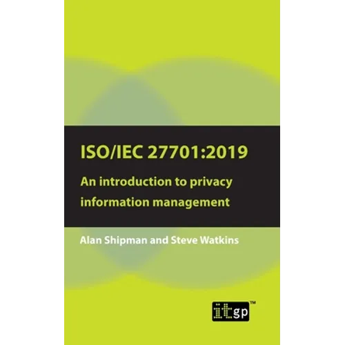 Iso/Iec 27701: 2019: An introduction to privacy information management - Paperback