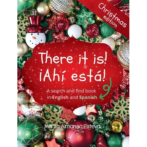 There it is! 。Ahi esta! Christmas edition: A search and find book in English and Spanish - Hardcover