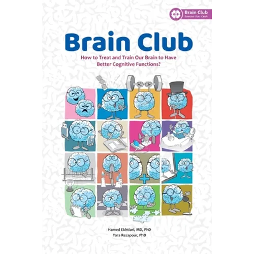 Brain Club: How to Treat and Train Our Brain to Enhance Cognitive Functions - Paperback