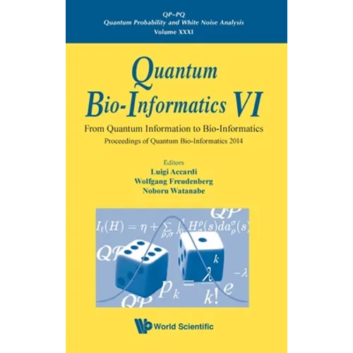 Quantum Bio-Informatics VI: From Quantum Information to Bio-Informatics - Proceedings of Quantum Bio-Informatics 2014 - Hardcover