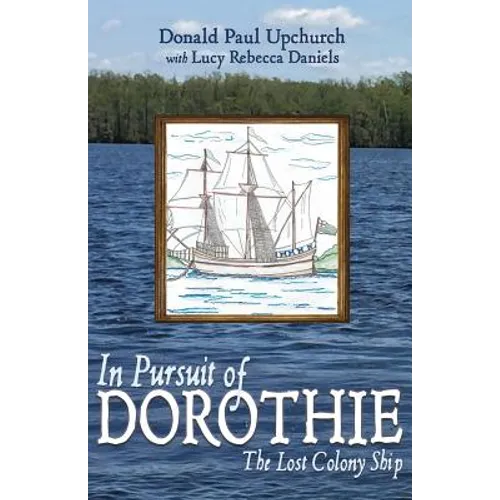 In Pursuit of Dorothie: The Lost Colony Ship - Paperback