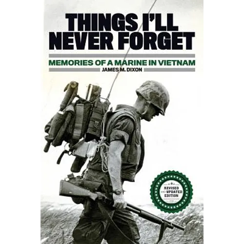 Things I'll Never forget: Memories of a Marine in Viet Nam - Paperback