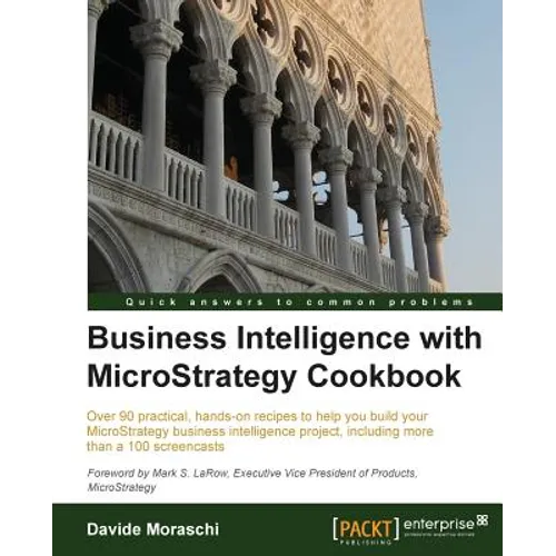 Business Intelligence with Microstrategy Cookbook - Paperback