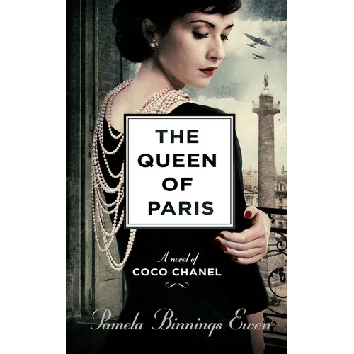 The Queen of Paris: A Novel of Coco Chanel - Hardcover