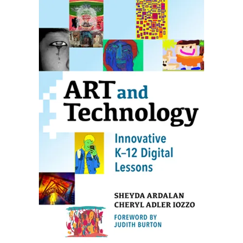 Art and Technology: Innovative K-12 Digital Lessons - Paperback