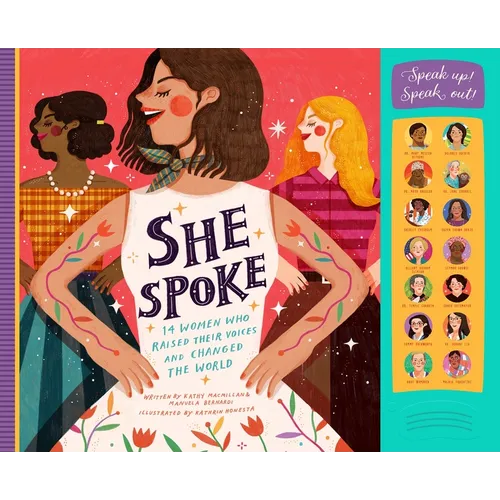 She Spoke: 14 Women Who Raised Their Voices and Changed the World - Hardcover