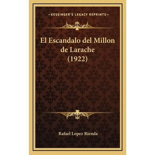 El Escandalo del Millon de Larache (1922) - Hardcover