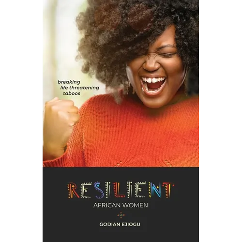 Resilient African Women: Breaking Life Threatening Taboos - Paperback