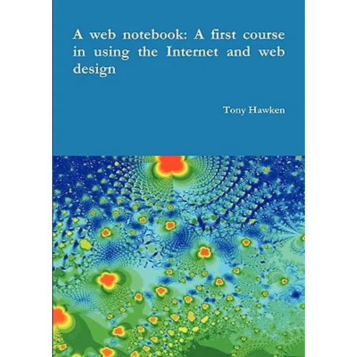 A web notebook: A first course in using the Internet and web design - Paperback
