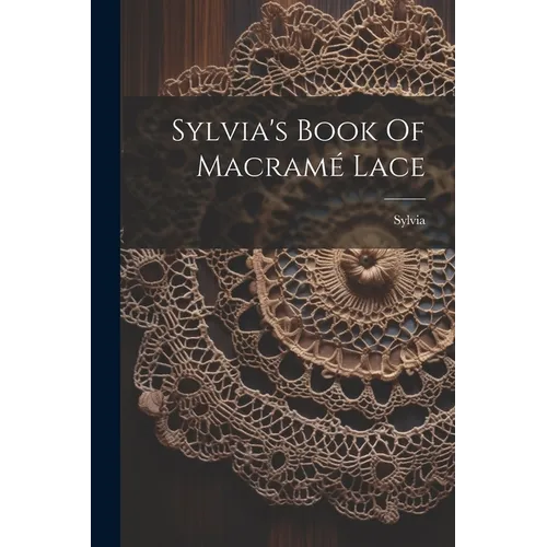 Sylvia's Book Of Macramé Lace - Paperback