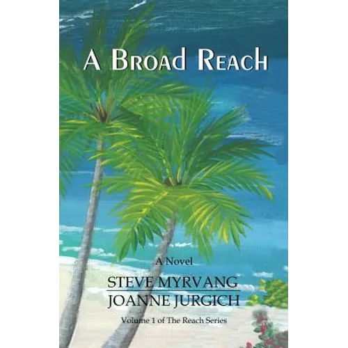 A Broad Reach: From the Pacific Northwest to the Caribbean Sea... - Paperback