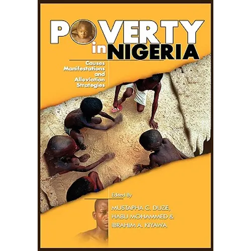 Poverty in Nigeria: Causes, Manifestations and Alleviation Strategies - Paperback