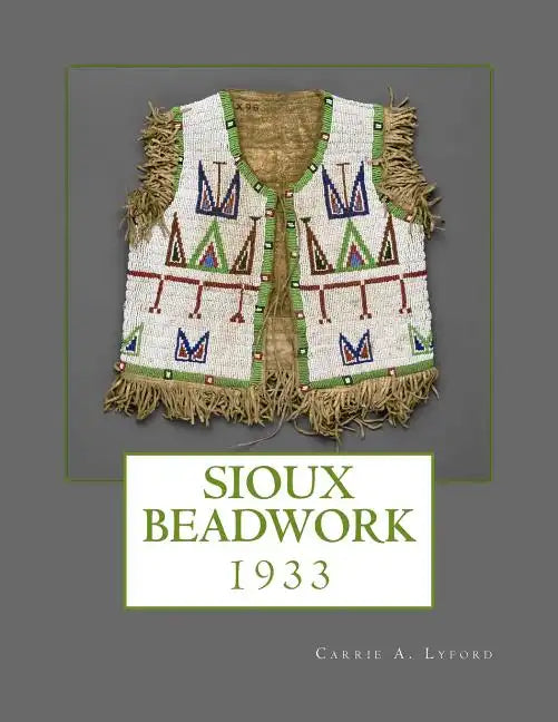Sioux Beadwork: 1933 - Paperback