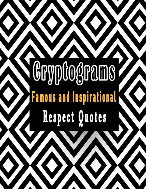 Cryptograms: 200 cryptograms puzzle books for adults large print, Most Famous and Inspirational Respect Quotes That Will Make Your Life Better - Paperback