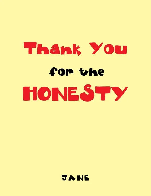 Thank You for the Honesty - Paperback