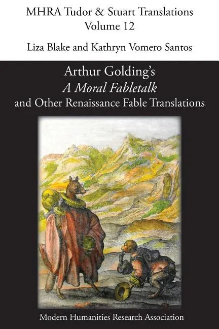 Arthur Golding's 'A Moral Fabletalk' and Other Renaissance Fable Translations - Paperback