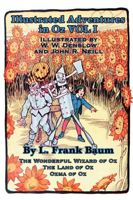 Illustrated Adventures in Oz Vol I: The Wizard of Oz, the Land of Oz, Ozma of Oz - Hardcover