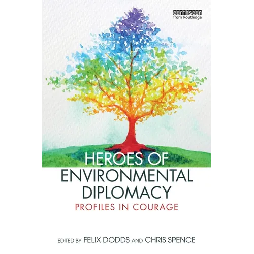 Heroes of Environmental Diplomacy: Profiles in Courage - Paperback