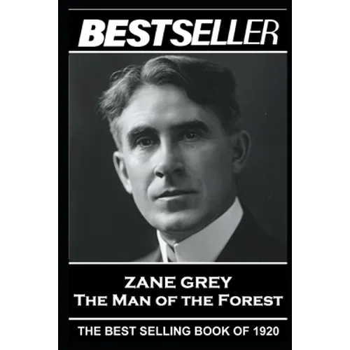 Zane Grey - The Man of the Forest: The Bestseller of 1920 - Paperback