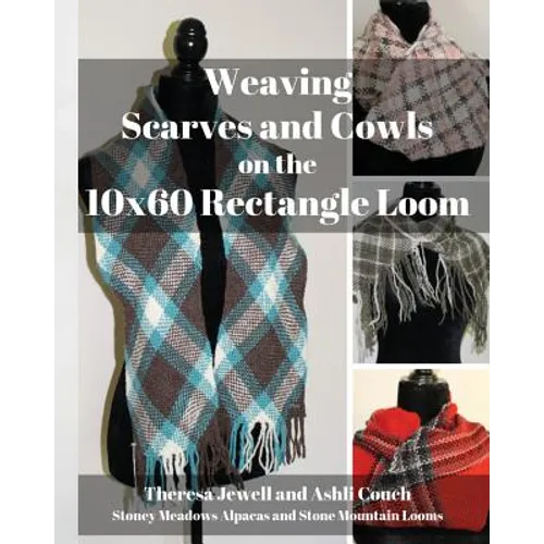 Weaving Scarves and Cowls on the 10x60 Rectangle Loom - Paperback