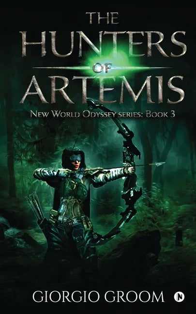 The Hunters of Artemis: New world Odyssey series: Book 3 - Paperback