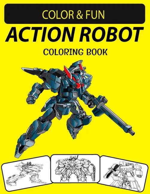 Action Robot Coloring Book: Fantastic Stress Relieving Unique Edition Action Robot Adults Relaxation Coloring Book - Paperback