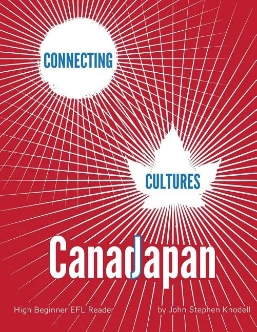 Connecting Cultures: Japan/Canada EFL Textbook - Paperback