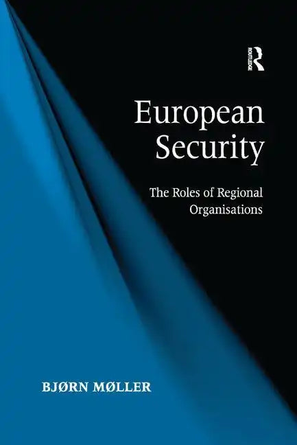 European Security: The Roles of Regional Organisations - Paperback