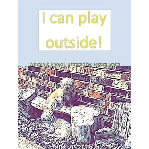 I can play outside! - Hardcover