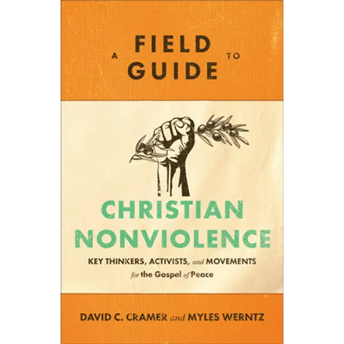 Field Guide to Christian Nonviolence - Hardcover