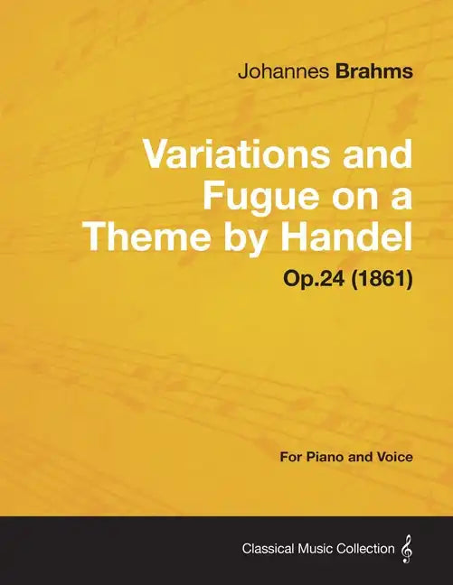 Variations and Fugue on a Theme by Handel - For Solo Piano Op.24 (1861) - Paperback