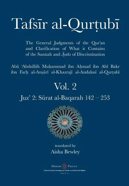 Tafsir al-Qurtubi Vol. 2: Juz' 2: Sūrat al-Baqarah 142 - 253 - Paperback