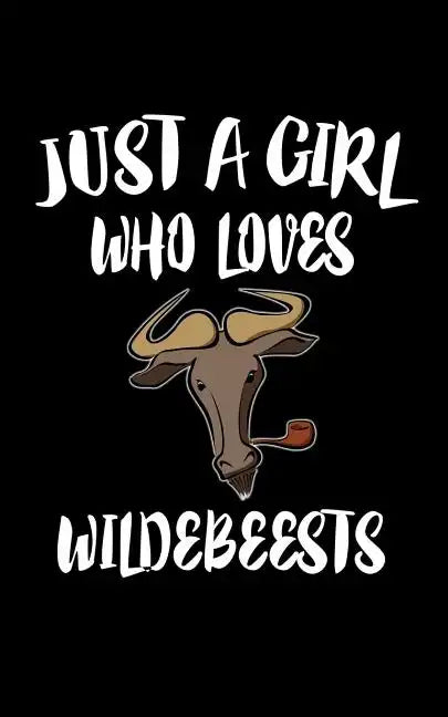 Just A Girl Who Loves Wildebeests: Animal Nature Collection - Paperback