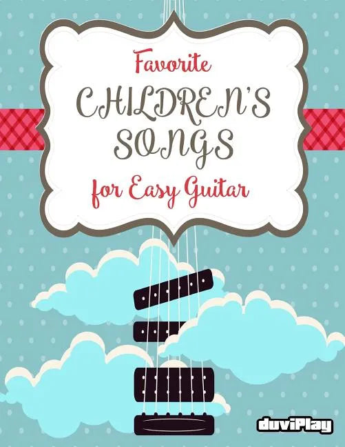 Favorite Children's Songs for Easy Guitar - Paperback