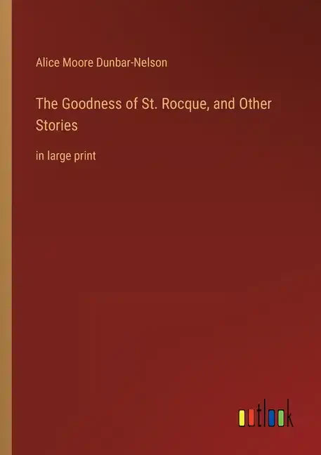The Goodness of St. Rocque, and Other Stories: in large print - Paperback