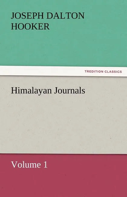 Himalayan Journals - Volume 1 - Paperback