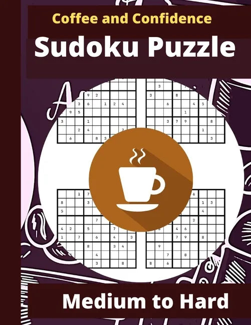 Coffee and Confidence Sudoku Puzzle: Sudoku Puzzle Books for Adults - Sudoku Puzzle Book Medium to Hard - Cute Stylish Coffee Designed Cover Sudoku Pu - Paperback