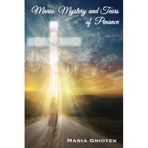 Maria: Mystery and Tears of Penance - Paperback