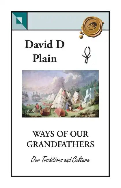 Ways of Our Grandfathers: Our Traditions and Culture - Paperback
