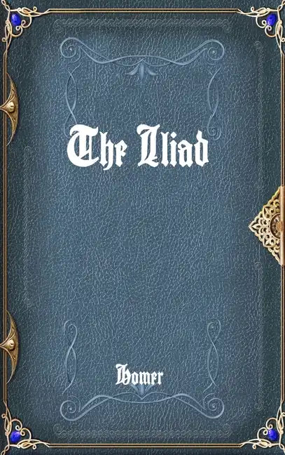The Iliad - Hardcover