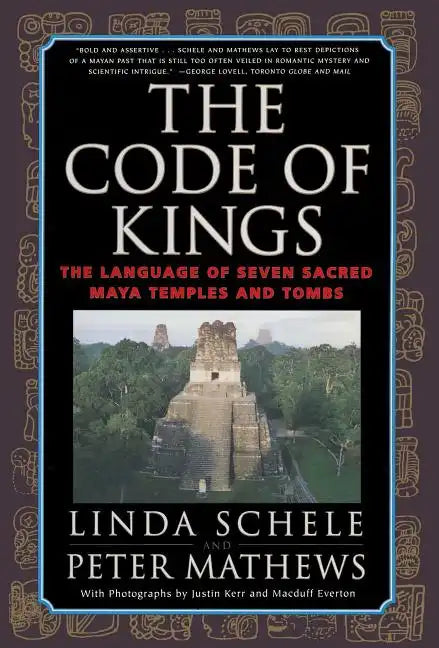 Code of Kings: The Language of Seven Sacred Maya Temples and Tombs - Paperback
