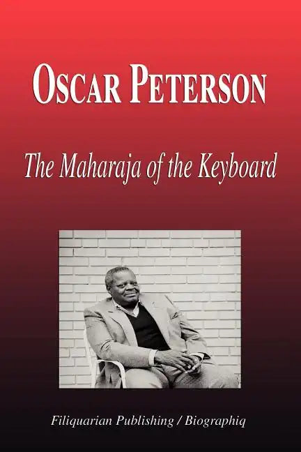 Oscar Peterson - The Maharaja of the Keyboard (Biography) - Paperback